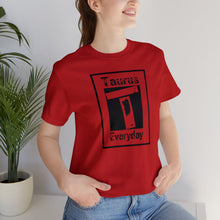 Load image into Gallery viewer, Taurus - Everyday Tee