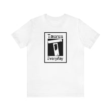 Load image into Gallery viewer, Taurus - Everyday Tee