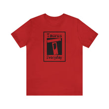 Load image into Gallery viewer, Taurus - Everyday Tee