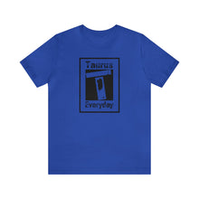 Load image into Gallery viewer, Taurus - Everyday Tee