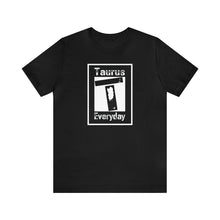 Load image into Gallery viewer, Taurus - Everyday Tee