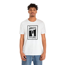 Load image into Gallery viewer, Taurus - Everyday Tee