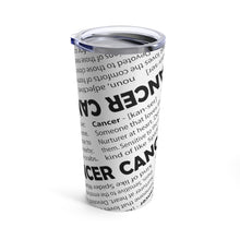 Load image into Gallery viewer, Cancer - Definition Tumbler