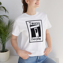 Load image into Gallery viewer, Taurus - Everyday Tee