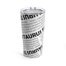 Load image into Gallery viewer, Taurus - Definition Tumbler