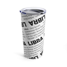 Load image into Gallery viewer, Libra - Definition Tumbler