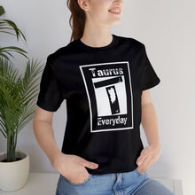 Load image into Gallery viewer, Taurus - Everyday Tee