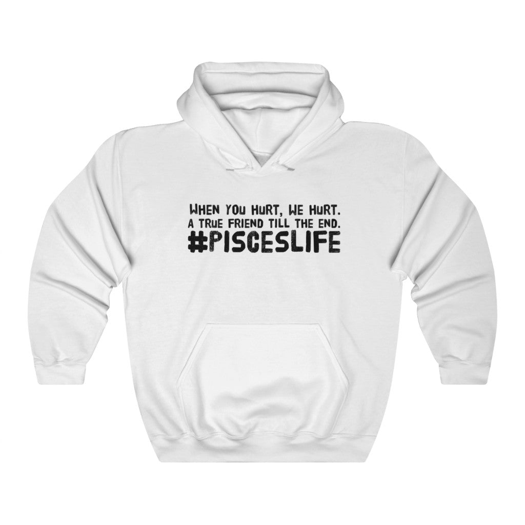 Pisces - True Friend Hooded Sweatshirt